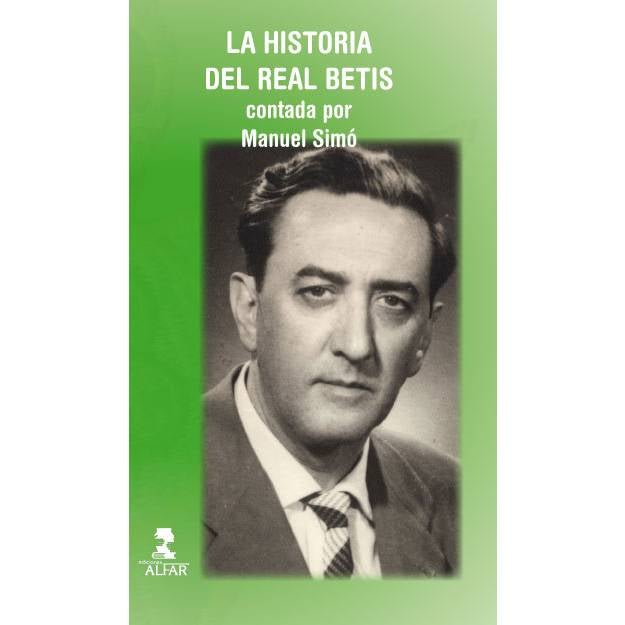 Libro "La historia del Real Betis contada por Manuel Simó"