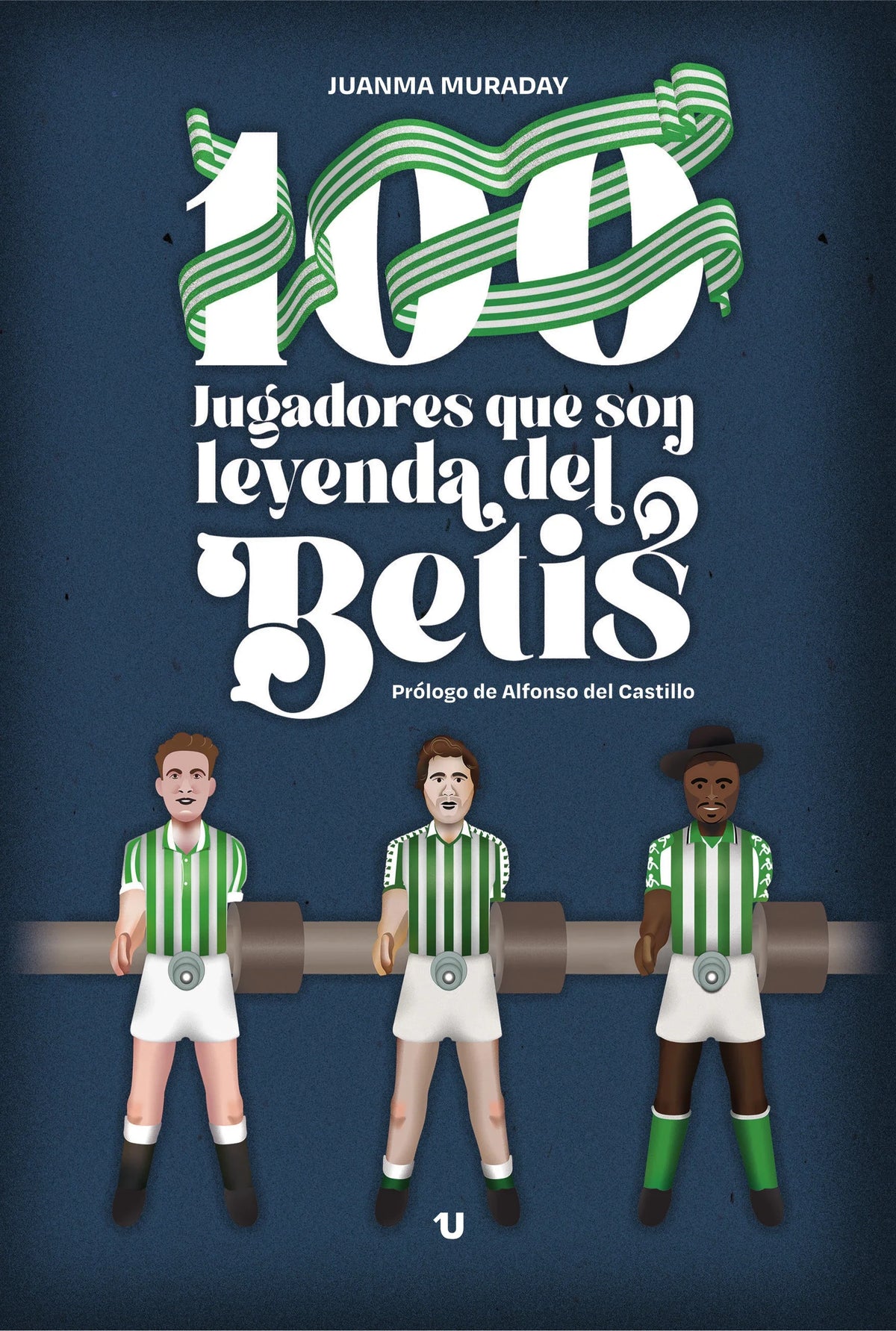 Libro "100 jugadores que son leyenda del Betis"